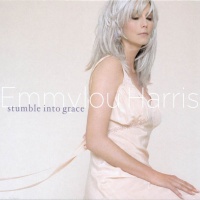 Emmylou Harris - Stumble Into Grace